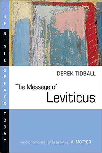 Message of Leviticus: The Bible Speaks Today Series