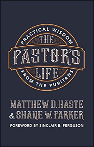 Pastor's Life  Practical Wisdom from the Puritans