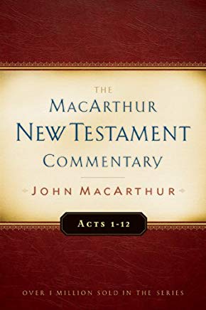  Acts 1-12 MacArthur New Testament Commentary      John F. MacArthur