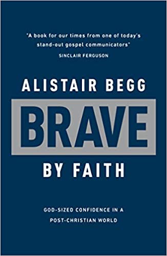 Brave by Faith: God-Sized Confidence in a Post-Christian World