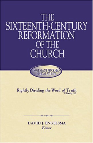 The Sixteenth-Century Reformation of the Church