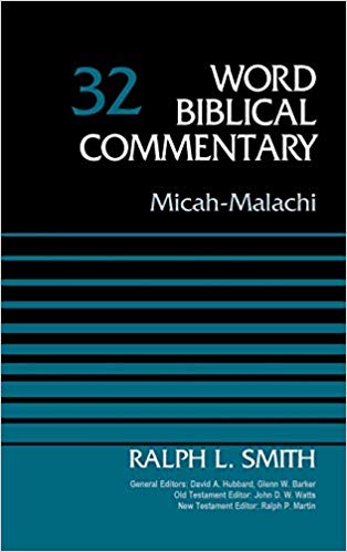 Micah - Malachi: Word Biblical Commentary Vol 32