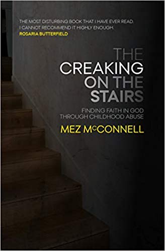 Creaking on the Stairs Finding Faith in God Through Childhood Abuse