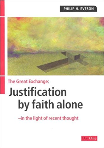 Great Exchange Justification by Faith Alone