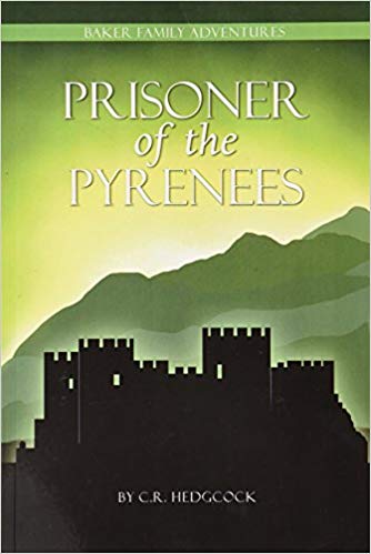 Prisoner of the Pyrenees (Baker Family Adventures Book 5)