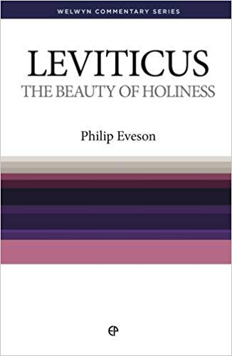 Leviticus The Beauty of Holiness (Welwyn Commentary Series)