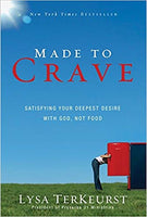 Made to Crave: Satisfying Your Deepest Desire With God, Not Food
