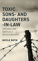 Toxic Sons-And Daughters-In-Law: Untangling Difficult Relationships