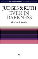 Judges & Ruth - Even in Darkness (Welwyn Commentary Series)