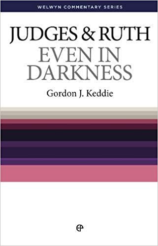 Judges & Ruth - Even in Darkness (Welwyn Commentary Series)
