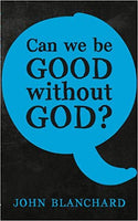 Can we be Good Without God