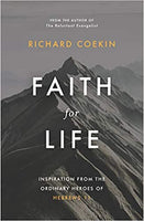 Faith for Life: Inspiration From The Ordinary Heroes Of Hebrews 11