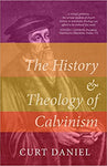 History & Theology of Calvinism
