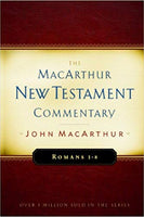 Romans 1-8: MacArthur New Testament Commentary