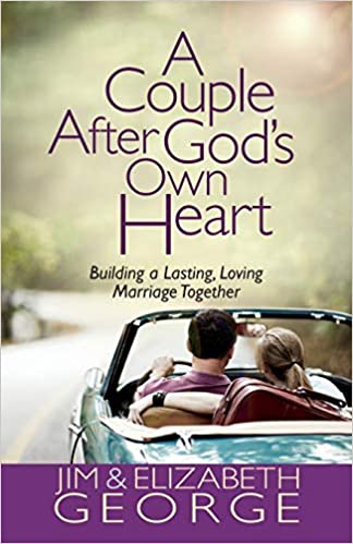 Couple After God's Own Heart: Building a Lasting, Loving Marriage Together