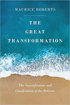 The Great Transformation: The Sanctification and Glorification of the Believer