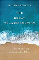 The Great Transformation: The Sanctification and Glorification of the Believer