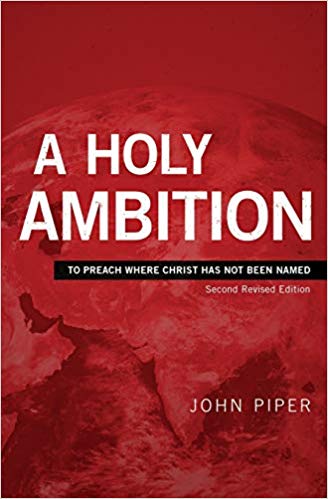 Holy Ambition: To Preach Where Christ Has Not Been Named