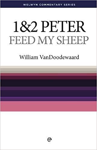 1&2 Peter Feed My Sheep (Welwyn Commentary Series)