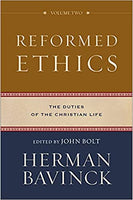 Reformed Ethics Volume 2- The Duties of the Christian Life