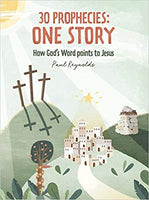 30 Prophecies: One Story How God's Word Points to Jesus