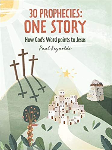 30 Prophecies: One Story How God's Word Points to Jesus