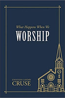 What Happens When We Worship