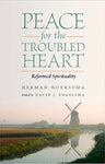 Peace for the Troubled Heart: Reformed Spirituality