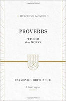 Proverbs Wisdom That Works (Preaching the Word Commentary Series)