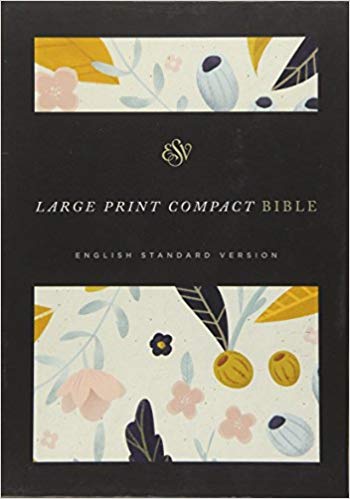 ESV Large Print Compact Bible Hardcover  Spring Bloom