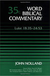 Luke 18:35-24:53 Word Biblical Commentary Vol 35C