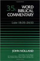 Luke 18:35-24:53 Word Biblical Commentary Vol 35C