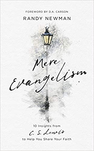 Mere Evangelism - 10 Insights from C. S. Lewis to Help You Share Your Faith