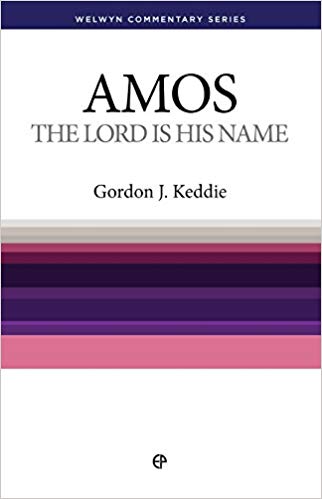 Amos The Lord is His Name (Welwyn Commentary Series)