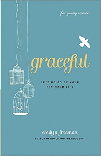 Graceful: Letting Go of Your Try-Hard Life