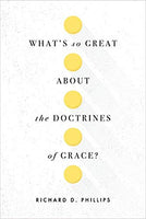 What's so Great About the Doctrines of Grace
