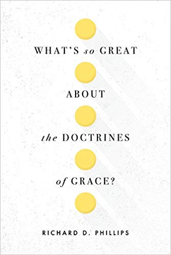 What's so Great About the Doctrines of Grace
