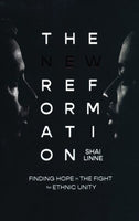 The New Reformation: Finding Hope in the Fight for Ethnic Unity