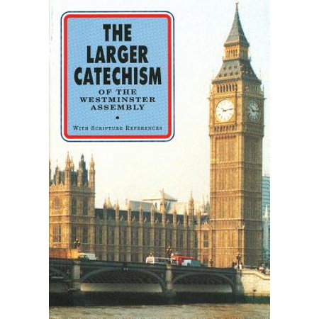 The Larger Catechism of the Westminster Assembly (Paperback)