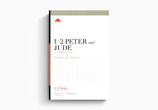 1 - 2 Peter and Jude: 12 Week Study
