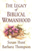 Legacy of Biblical Womanhood