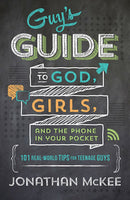 Guys Guide to God, Girls, and the Phone in Your Pocket