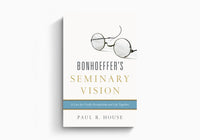 Bonhoeffer's Seminary Vision