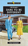Bill Bright: Dare to be Different  (Trailblazers)