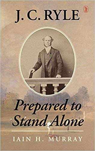 J. C. Ryle Prepared to Stand Alone (Hardcover)