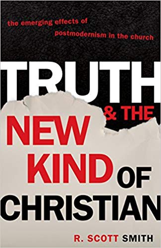 Truth and the New Kind of Christian: The Emerging Effects of Postmodernism in the Church (out of print)
