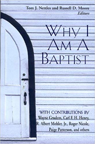 Why I Am A Baptist