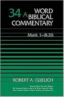 Mark 1-8:26 Word Biblical Commentary Vol 34A
