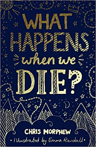 What Happens when we Die -  (Big Questions Series)