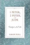 1 Peter, 2 Peter and Jude Steadfast in the Faith